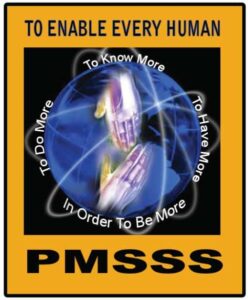 Logo for PMSSS, with the motto "To Enable Every Human To Know More, To Do More, To Have More In Order To Be More," and two robotic hands reaching across a blue globe.